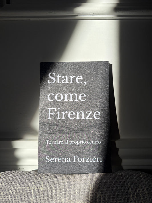 Stare, come Firenze - Tornare al proprio centro